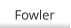 Fowler